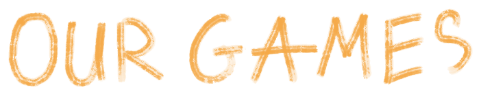 Our games